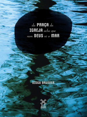 cover image of Da praça da igreja acho que nem Deus vê o mar